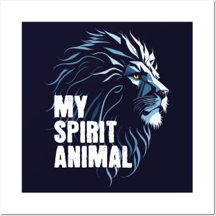 Lion is my spirit animal Posters and Art